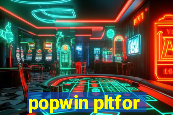 popwin pltfor